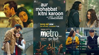 Poster  Aur Mohabbat Kitni Karoon Lyrics – Metro In Dino | Arijit Singh 