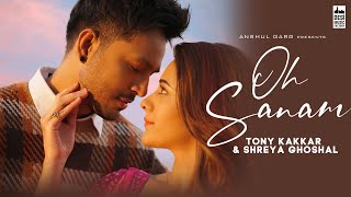 Poster oh sanam lyrics ओह सनम – tony kakkar, shreya ghoshal