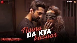 Poster naina da kya kasoor lyrics – andhadhun | amit trivedi