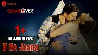 Poster o re jaana lyrics – game over | gurleen chopra & ali mughal