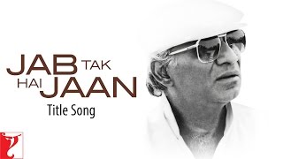Poster jab tak hai jaan title song