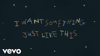 Poster something just like this lyrics – the chainsmokers & coldplay
