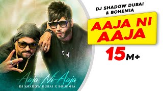 Poster aaja ni aaja lyrics – dj shadow dubai, bohemia