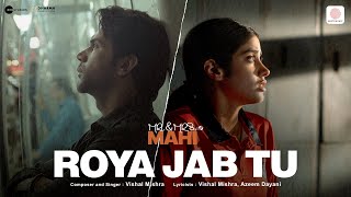 Poster Roya Jab Tu Lyrics – Mr. & Mrs. Mahi | Vishal Mishra