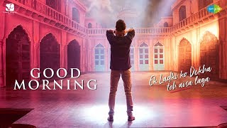 Poster good morning lyrics – ek ladki ko dekha toh aisa laga