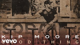 Poster good thing lyrics – kip moore