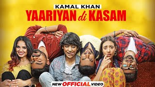 Poster yaariyan di kasam lyrics – kamal khan | yaar anmulle returns
