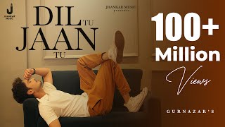 Poster 
Dil Tu Jaan Tu Lyrics – Gurnazar 