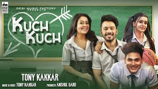 Poster कुछ कुछ kuch kuch lyrics in hindi – tony kakkar