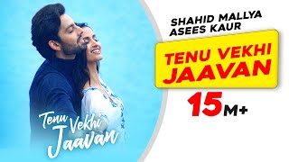 Poster tenu vekhi jaavan lyrics – shahid mallya | asees kaur