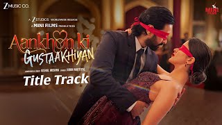 Poster  Aankhon Ki Gustaakhiyan Title Track Lyrics – Jubin Nautiyal 