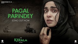 Poster  Pagal Parindey Lyrics – The Kerala Story 