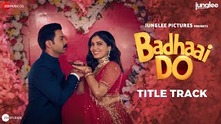 Poster Badhaai Do Lyrics – Nakash Aziz | Title Track