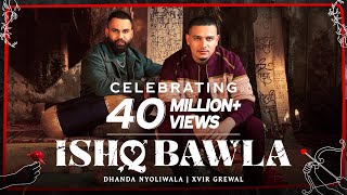 Poster  Ishq Bawla Lyrics – Dhanda Nyoliwala x Xvir Grewal 
