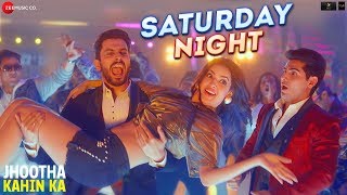 Poster saturday night lyrics – jhootha kahin ka