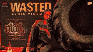 Poster Wasted Lyrics – Vikram | Anirudh Ravichander
