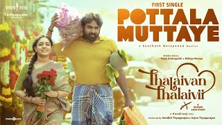Poster  Pottala Muttaye Lyrics – Thalaivan Thalaivii (Tamil) 